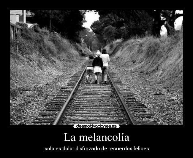 La melancolía -