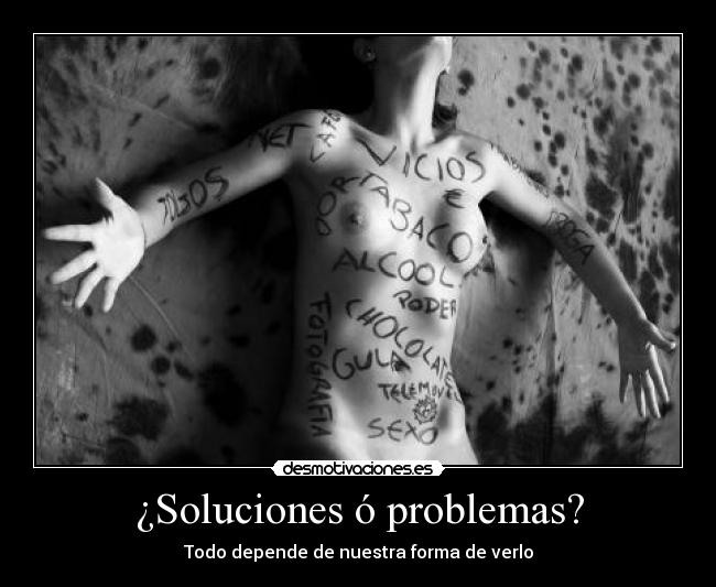 ¿Soluciones ó problemas? - 