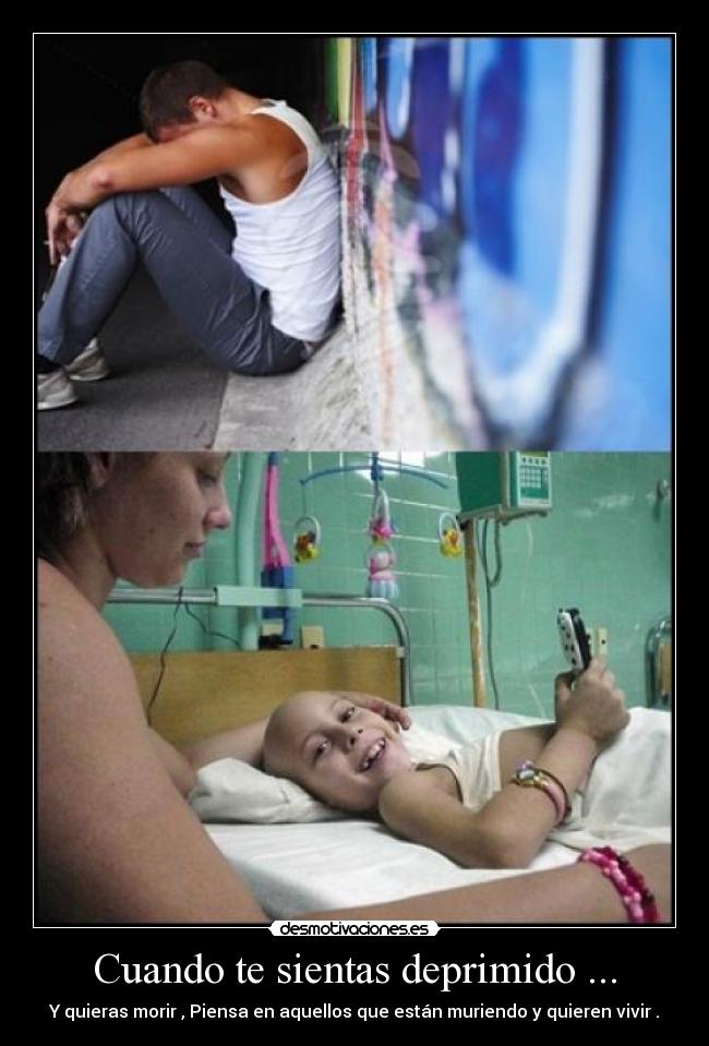 Cuando te sientas deprimido ... -