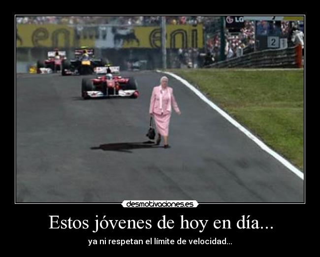 Estos jóvenes de hoy en día... - 