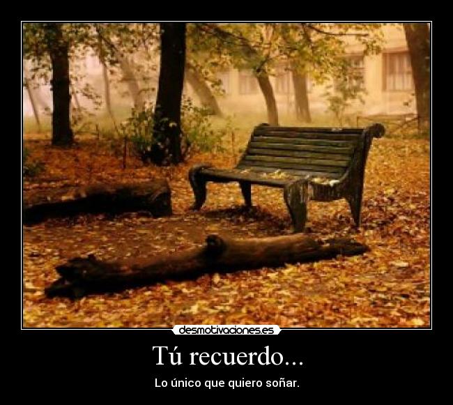 Tú recuerdo... -