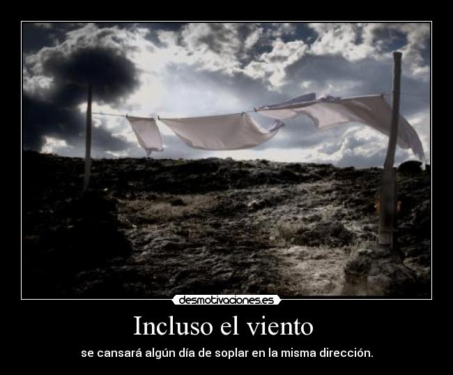 Incluso el viento -