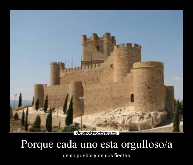 Porque cada uno esta orgulloso/a - de su pueblo y de sus fiestas.