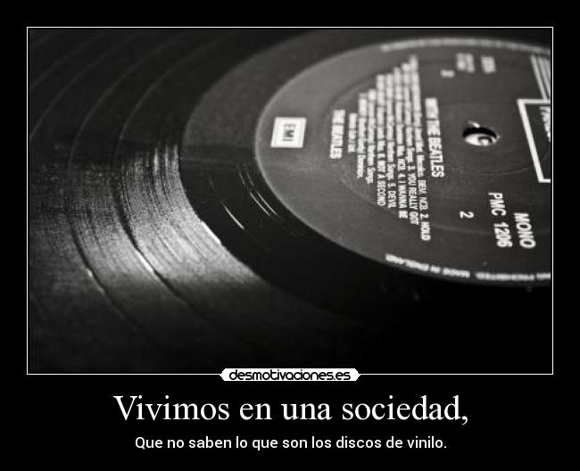 Vivimos en una sociedad, -
