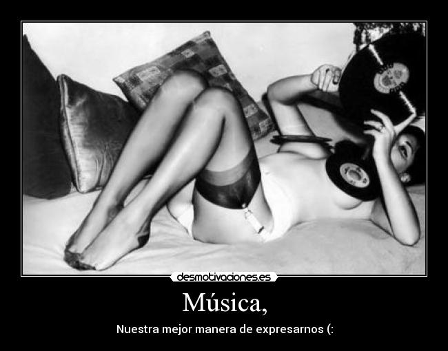 Música, - Nuestra mejor manera de expresarnos (: