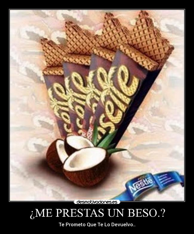 ¿ME PRESTAS UN BESO.? -