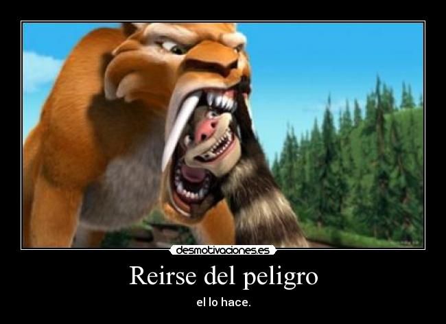 Reirse del peligro - 