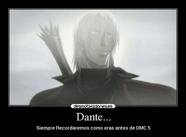 Dante... - Siempre Recordaremos como eras antes de DMC 5