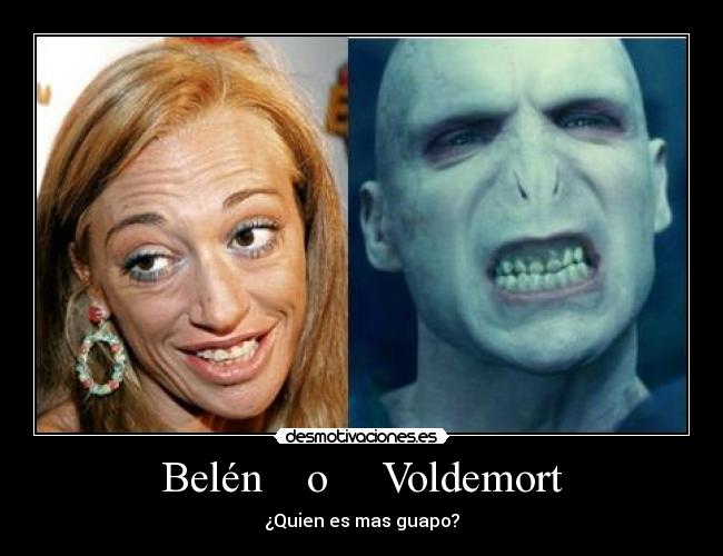 Belén    o     Voldemort - 