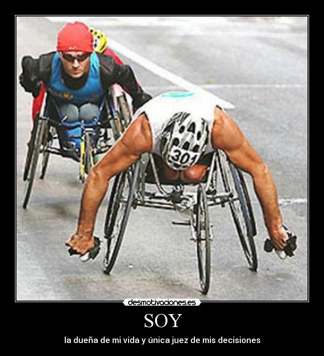 SOY - la dueña de mi vida y única juez de mis decisiones
