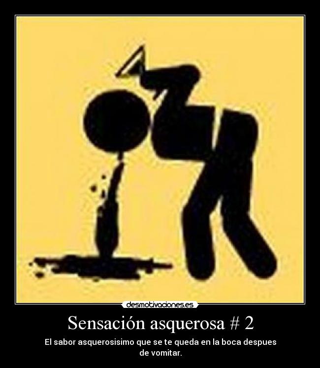 Sensación asquerosa # 2 -