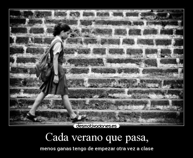 Cada verano que pasa, -