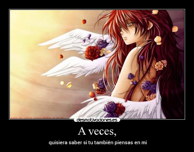 A veces, -