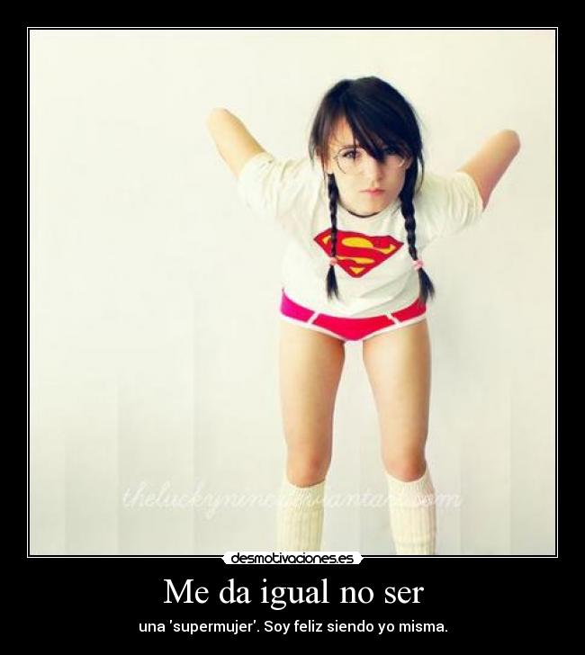 Me da igual no ser - 