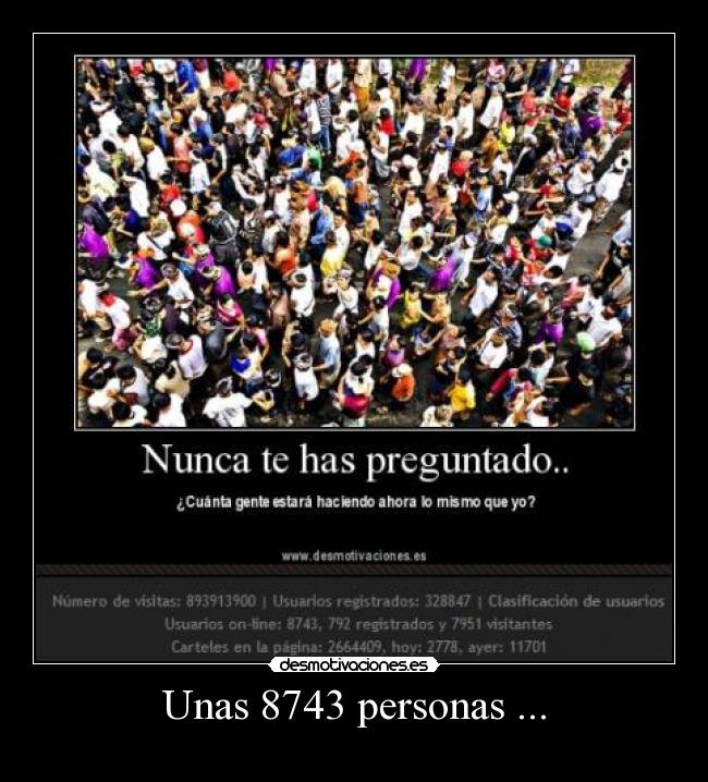 Unas 8743 personas ... - 