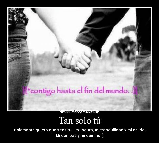 Tan solo tú | Desmotivaciones
