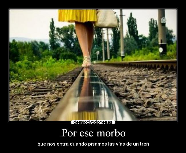 Por ese morbo - 