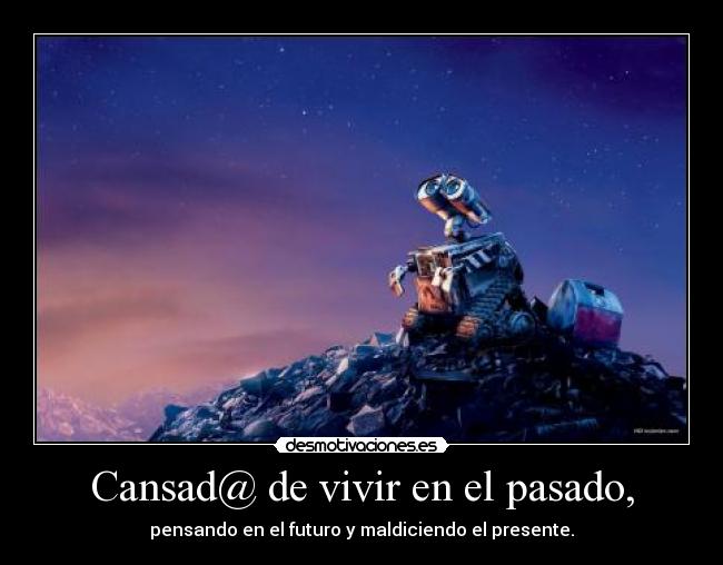 carteles pasado wall-e pasado presente futuro desmotivaciones