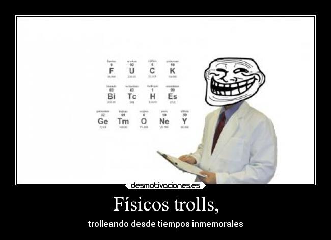 carteles tiempos inmemorales fisicos trolls clanvirus d17pac desmotivaciones