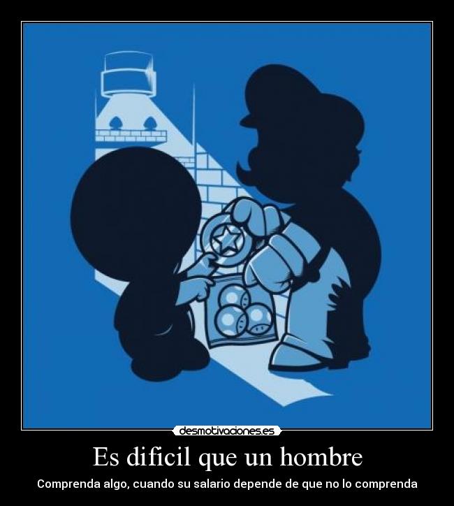 Es dificil que un hombre - 