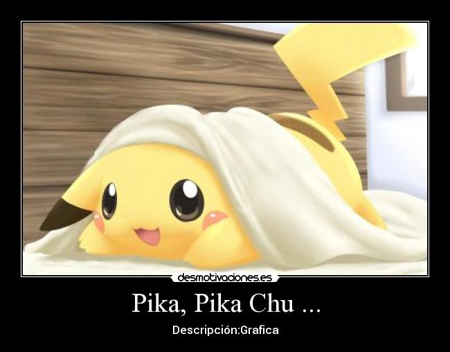 Pika, Pika Chu ... - Descripción:Grafica