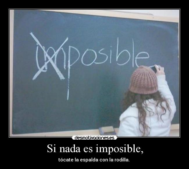 Si nada es imposible, - 