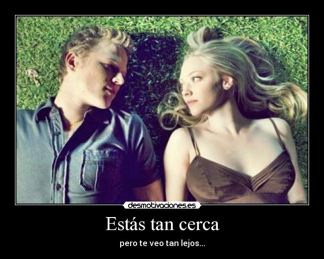 Estás tan cerca -