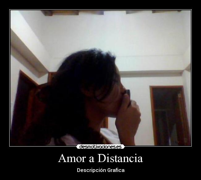 Amor a Distancia - Descripción Grafica
