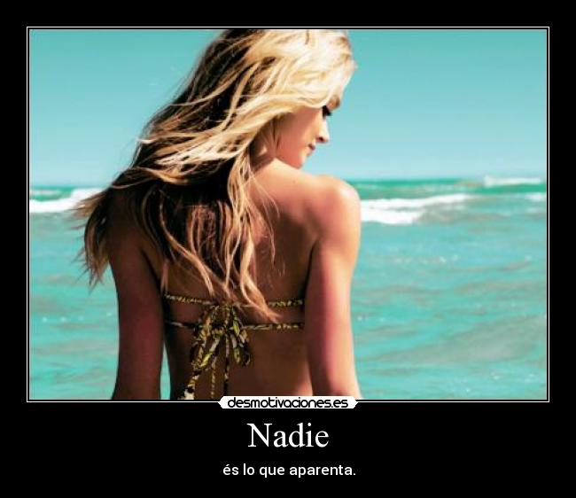 Nadie - és lo que aparenta.