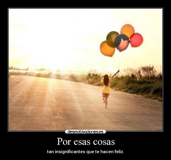 carteles por todo eso que saca una sonrisa desmotivaciones