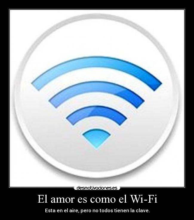 El amor es como el Wi-Fi -