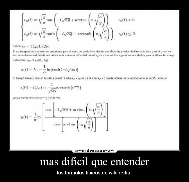 mas dificil que entender - las formulas fisicas de wikipedia..