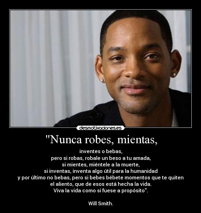 Nunca robes, mientas, -