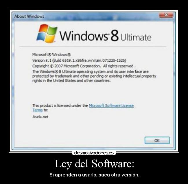 Ley del Software: - Si aprenden a usarlo, saca otra versión.