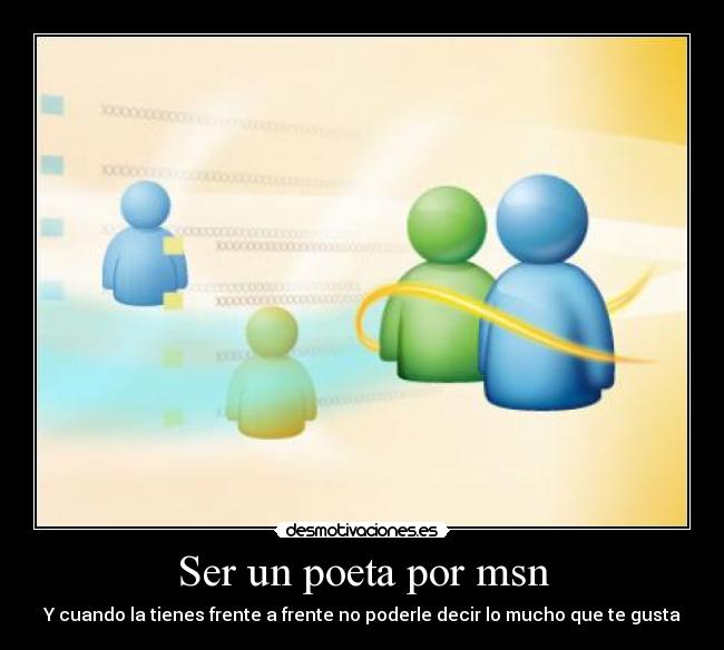 Ser un poeta por msn -
