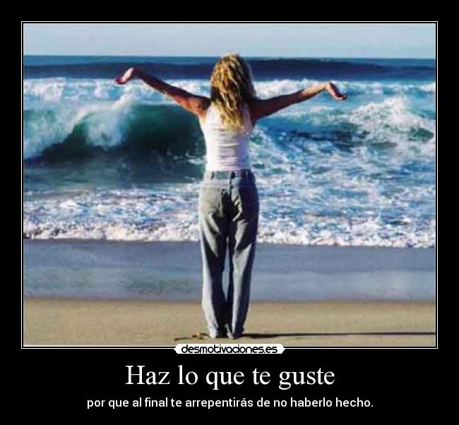 Haz lo que te guste -