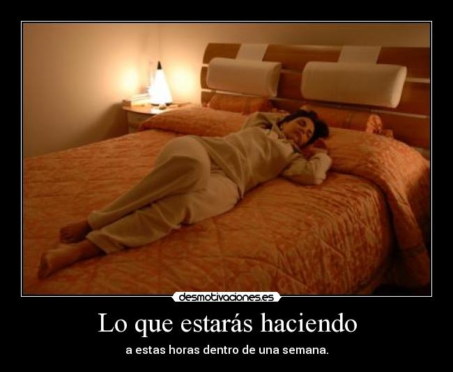 Lo que estarás haciendo -