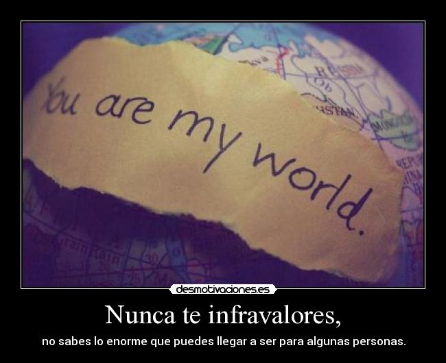 Nunca te infravalores, - 