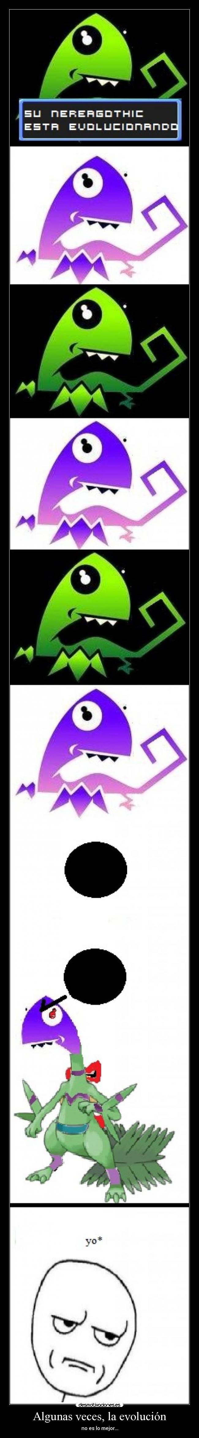 Algunas veces, la evolución - no es lo mejor...