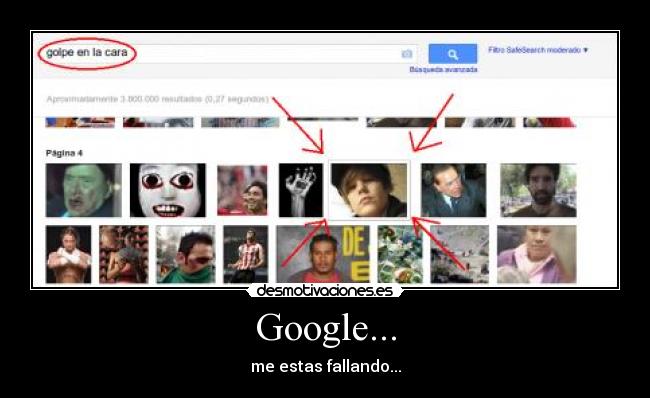 carteles google estas fallando justin bieber golpe cara desmotivaciones