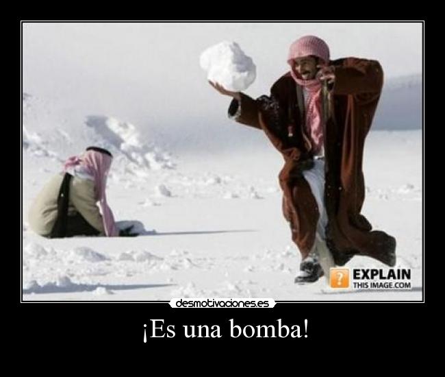 ¡Es una bomba! -