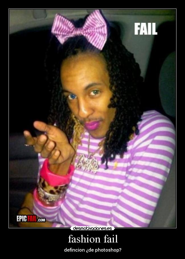 fashion fail - defincion ¿de photoshop?
