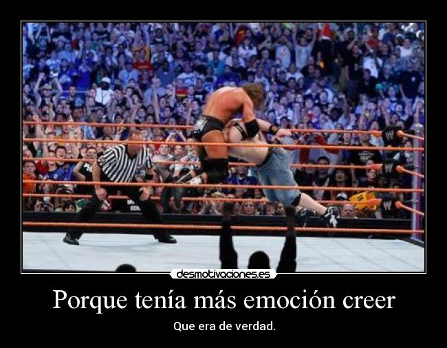 Porque tenía más emoción creer - Que era de verdad.