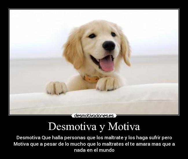 Desmotiva y Motiva -