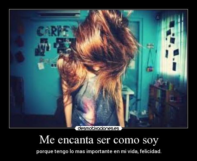 Me encanta ser como soy -