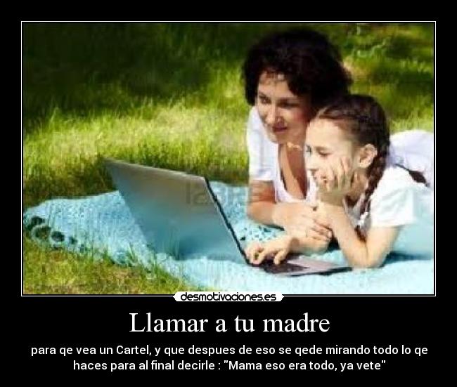 carteles madre vete mama cartel qedarse desmotivaciones