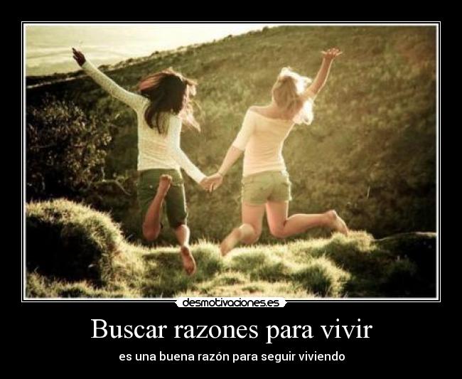 Buscar razones para vivir - 