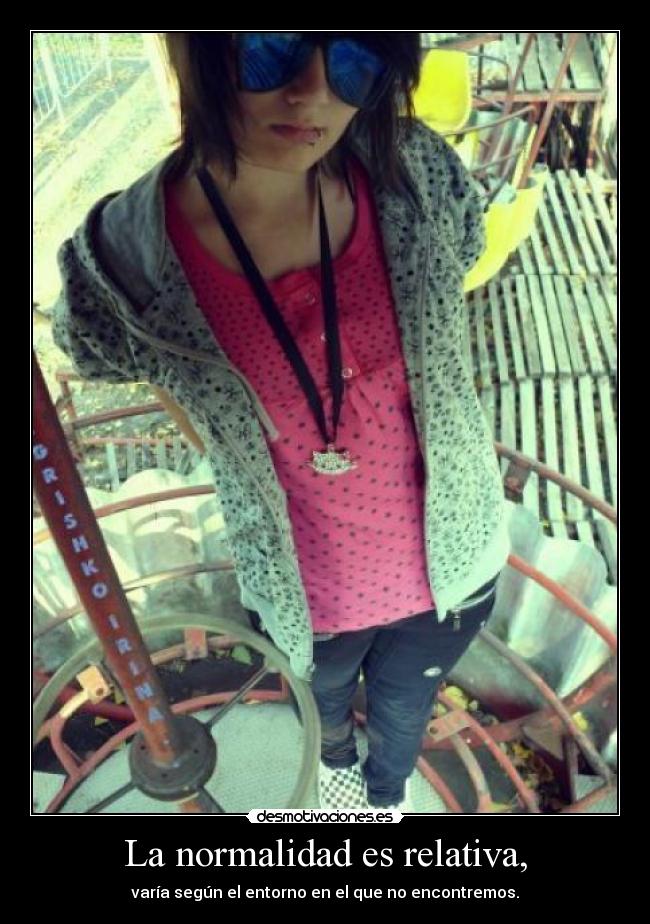 La normalidad es relativa, -