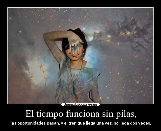 El tiempo funciona sin pilas, - 