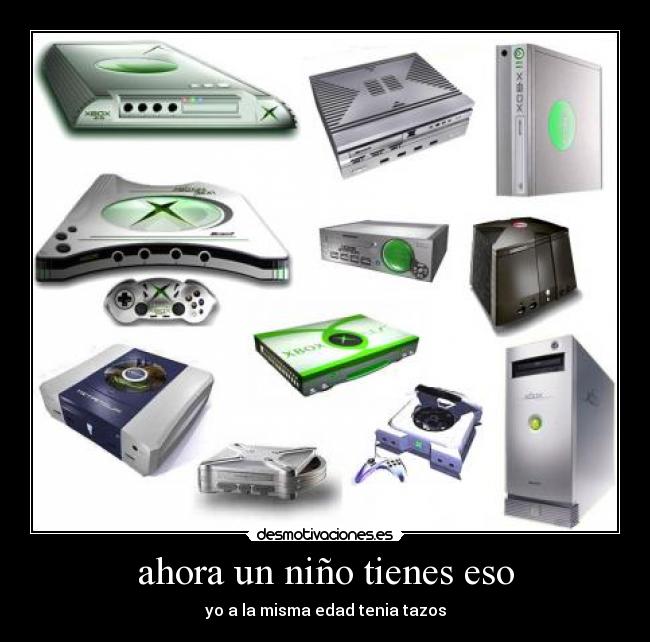 ahora un niño tienes eso -